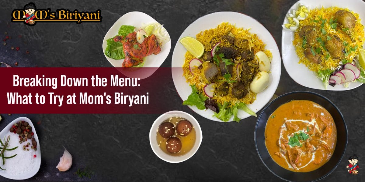 best dishes at Mom's Biryani